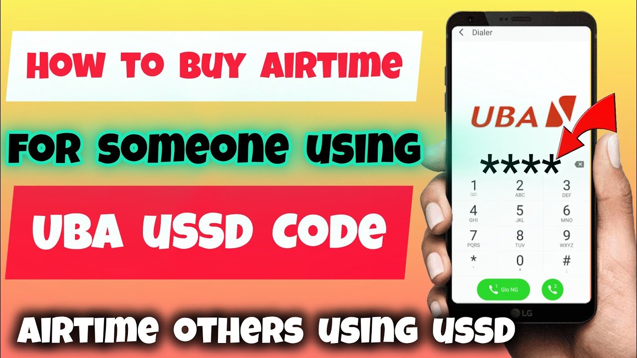How to Use UBA USSD Code to Buy Airtime For Someone | Send Airtime to Others Using UBA USSD Code