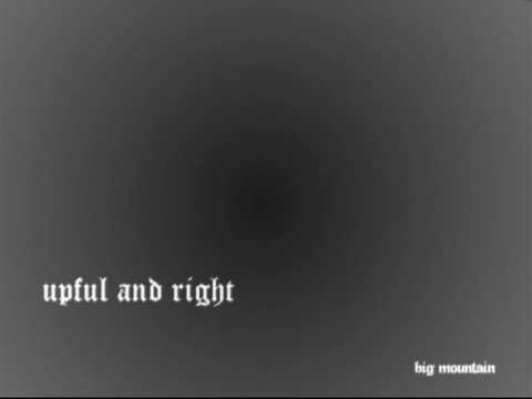 big mountain - upful and right