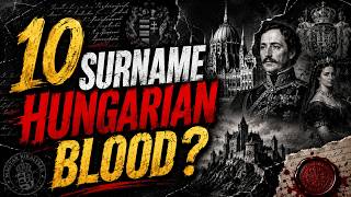 10 Hungarian Surnames With Noble Origins
