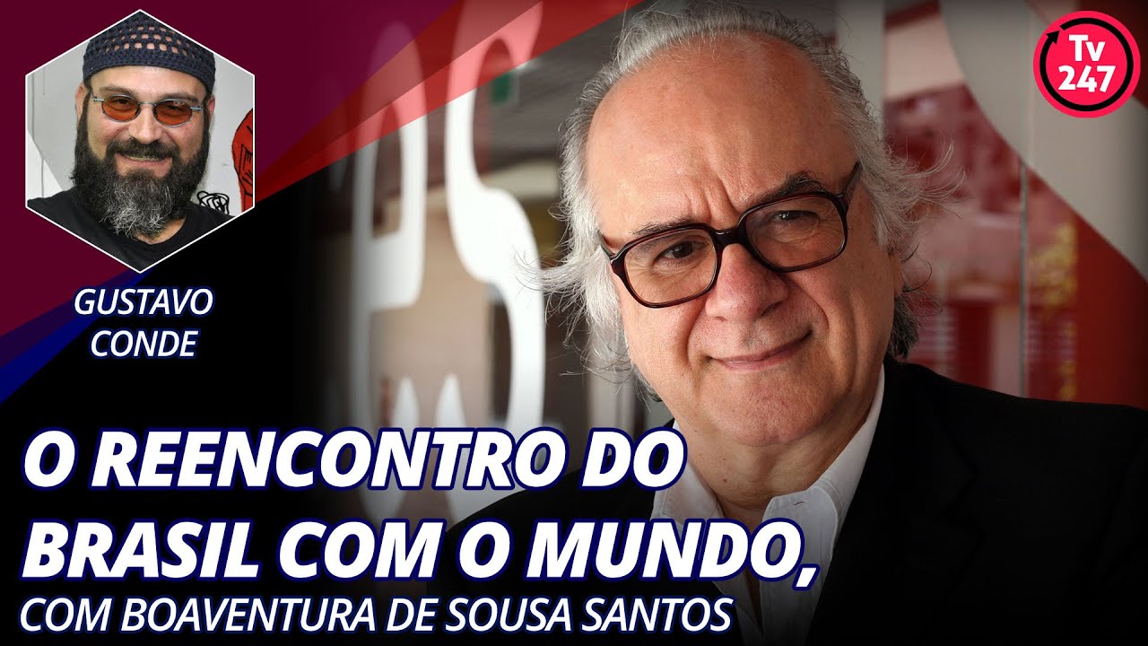 O reencontro do Brasil com o mundo, com Boaventura de Sousa Santos