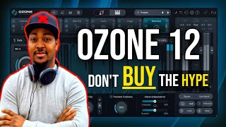 Video thumbnail for OZONE 12 by Izotope // Enough of The HYPE by Zany Pro
