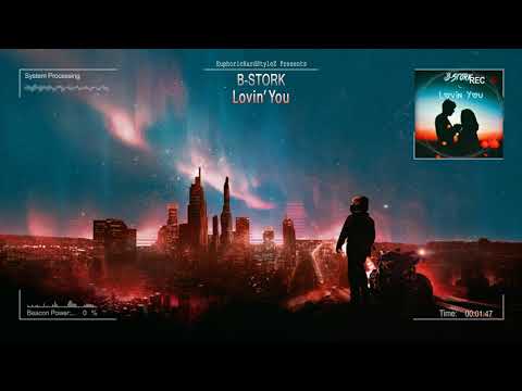 B-Stork - Lovin' You [HQ Edit]