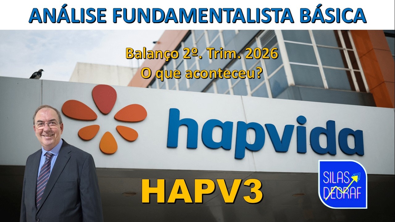 HAPV3 - HAPVIDA PARTIC. INVESTIM. S/A. ANÁLISE FUNDAMENTALISTA BÁSICA. PROF. SILAS DEGRAF. 06/2026