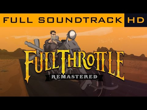 Full Throttle Remastered - Full Soundtrack OST [HD]