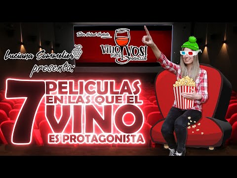 Vino para VOS | Programa 9 | 7 peliculas sobre VINOS!