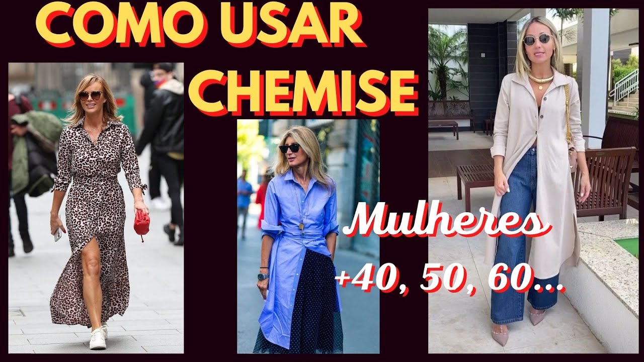 COMO USAR O CHEMISE – MULHERES de todas as idades | Moda e Estilo