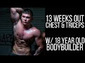 13 WEEKS OUT | Chest & Triceps + Full Day Of Eating | 18 Year Old Bodybuilder