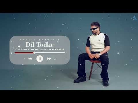 Dil Todke (Official Song) Manjit Sahota | Black Virus | Latest Punjabi Song 2024
