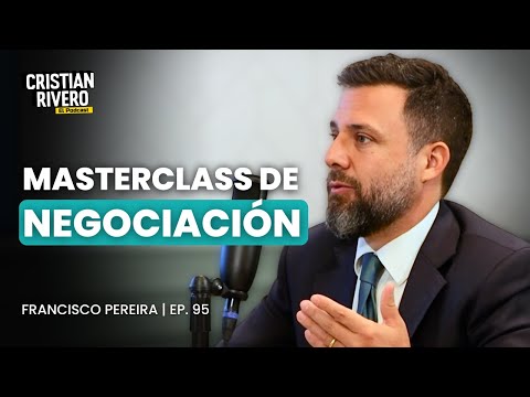 FRANCISCO PEREIRA: Estrategias que cambiarán tu forma de negociar para siempre | #ELPODCAST