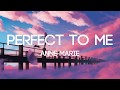 Anne Marie Perfect To Me Lyrics Lyrics Video