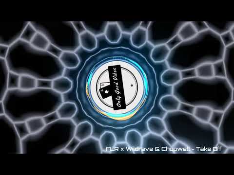FLR x Wildrave & Chupwell - Take Off