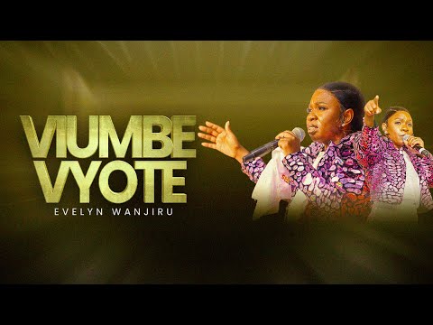 EVELYN WANJIRU - VIUMBE VYOTE (LIVE)