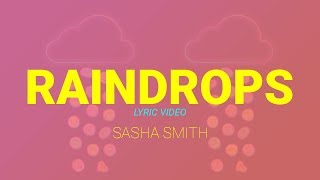Sasha Smith - Raindrops (Lyric Video)