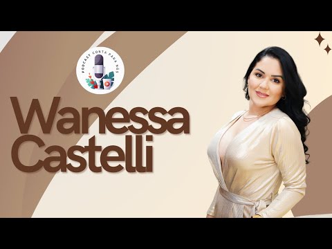 Wanessa Castelli no Podcast Conta para Nós
