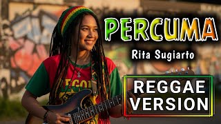 Download lagu PERCUMA - Rita Sugiarto | COVER REGGAE VERSION | GALAXY REGGAE mp3