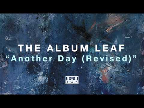 The Album Leaf - Another Day (Revised)