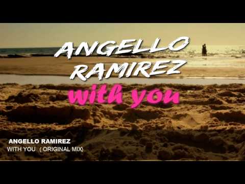 Angello Ramirez - With You (Original Mix)
