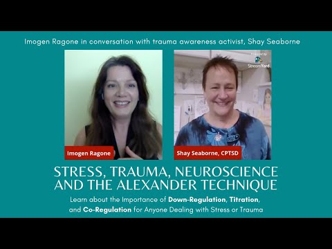 Stress, Trauma, Neuroscience and the Alexander Technique