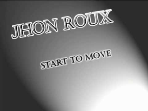 Jhon Roux - Start To Move.mpg