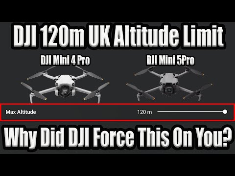 DJI Mini 4 & 5 120m Altitude Limit Forced On UK Users Explained & How To Get Around it!