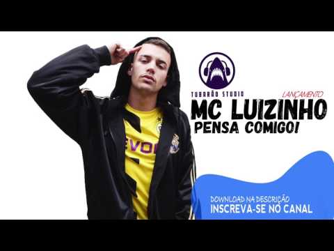 Mc Luizinho - Pensa comigo assim  (Tubarão na Produção)