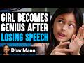 Girl Becomes GENIUS After LOSING SPEECH, What Happens Next Is Shocking | Dhar Mann Studios