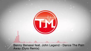 Benny Benassi feat. John Legend - Dance The Pain Away (Dyro Remix)