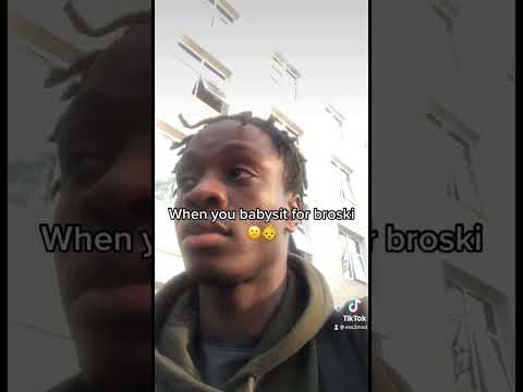 When you babysit for bro