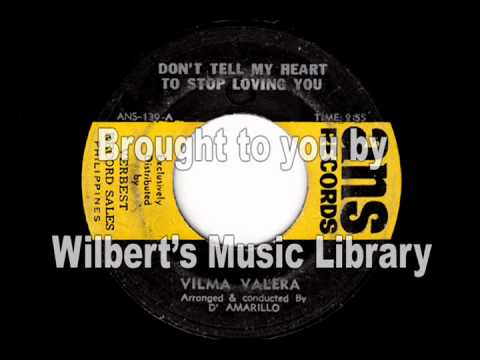 DON'T TELL MY HEART TO STOP LOVING YOU - Vilma Valera