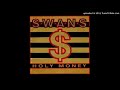 Swans-A Screw (Holy Money)