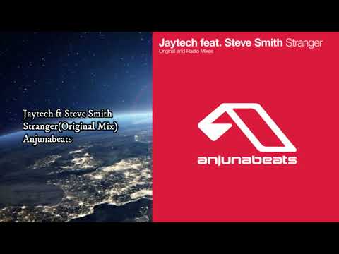 Jaytech ft Steve Smith-Stranger(Original Mix) 4K Digitally Remastered
