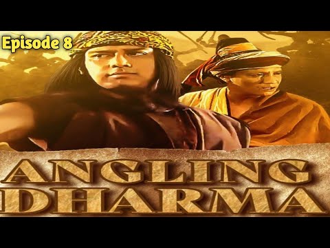ANGLING DHARMA - Episode 8 Full Movie