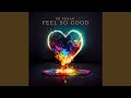 Feel So Good (Original Mix)