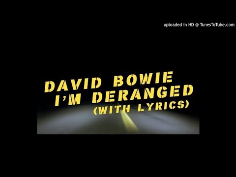 David Bowie - I'm Deranged (With Lyrics)