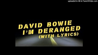 David Bowie - I&#39;m Deranged (With Lyrics)