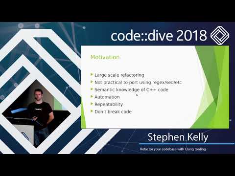Refactor your codebase with Clang tooling - Stephen Kelly - code::dive 2018