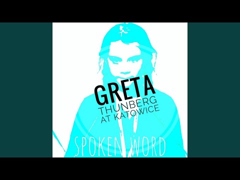 Greta Thunberg at Katowice (Spoken Word) (feat. Greta Thunberg)