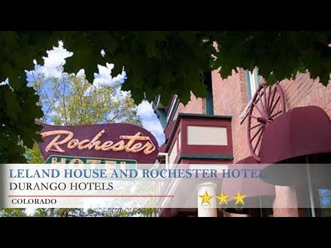 Leland House and Rochester Hotel - Durango Hotels, Colorado