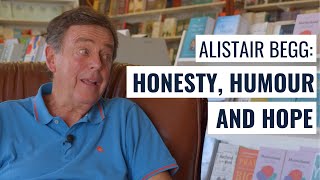 Alistair Begg: Honesty, Humour and Hope