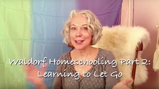 Sunday with Sarah: Waldorf Homeschooling Part 2 - Learning to Let Go