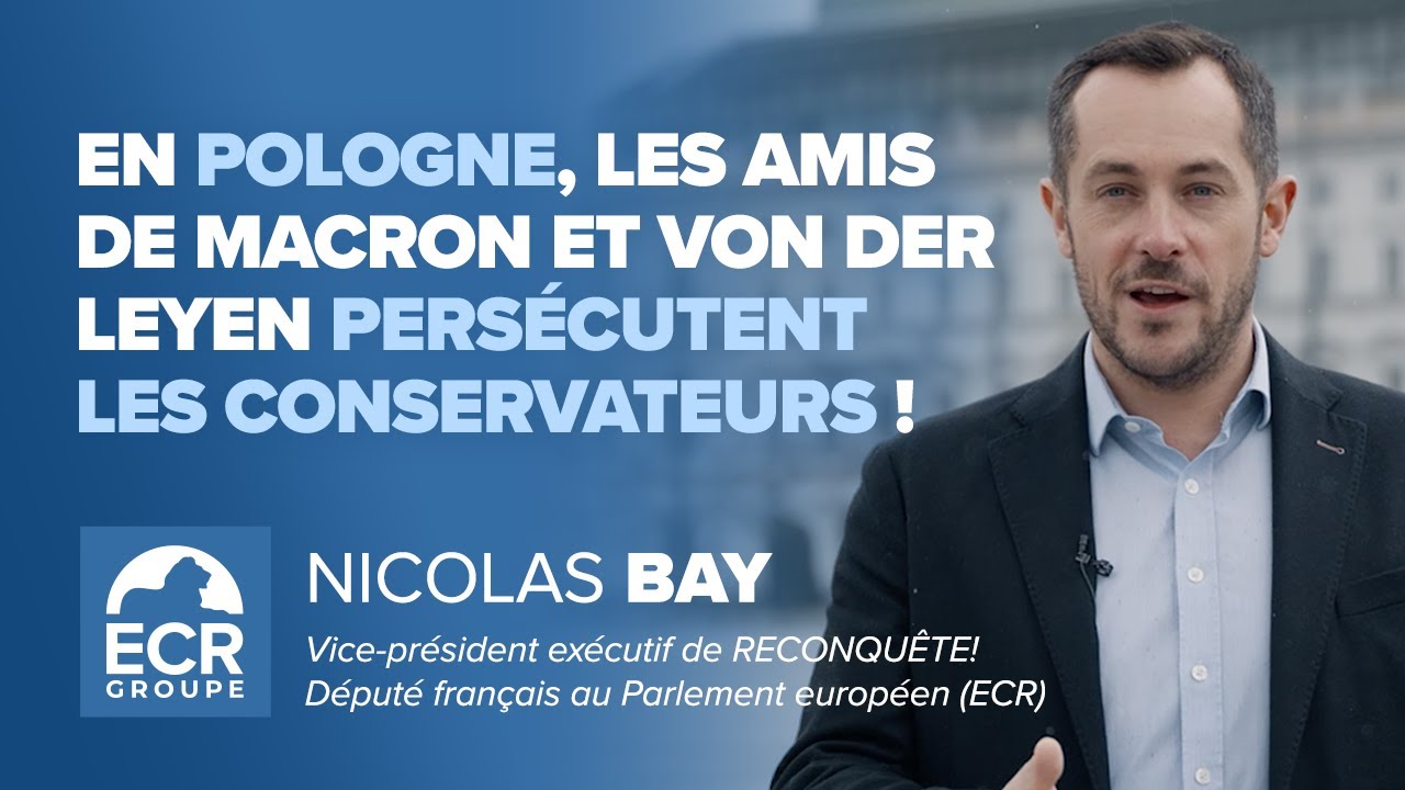 En Pologne, les amis de Macron et von der Leyen persécutent les conservateurs !