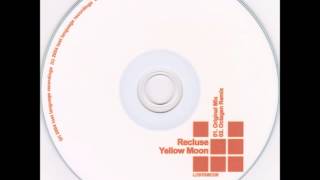 Recluse - Yellow Moon (Original Mix) [2004]