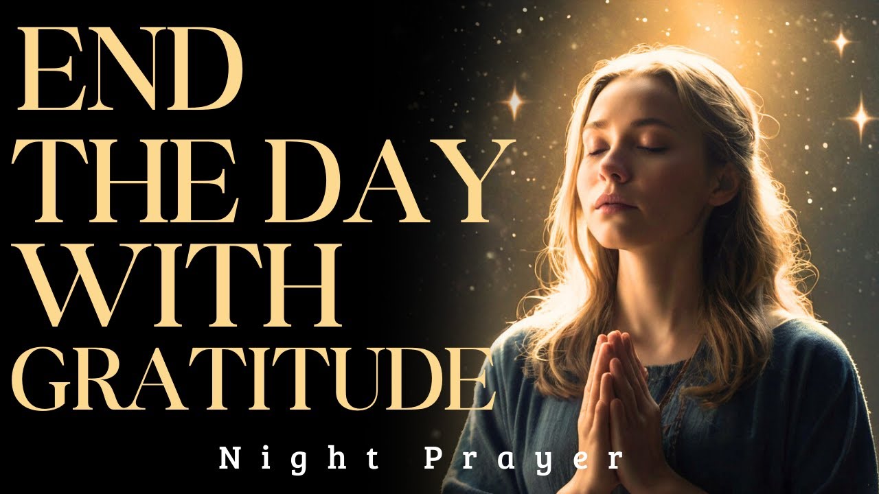 Thank God Tonight and Feel Peace in Your Heart | Night Prayer and Devotional
