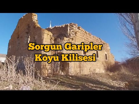 Yozgat Sorgun Garipler Köyü Kilisesi
