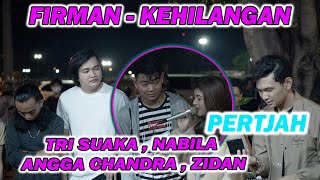 Download lagu KEHILANGAN - FIRMAN | SEMUA SUHU BERKUMPUL | ZIDAN, TRI SUAKA ,NABILA DLL mp3