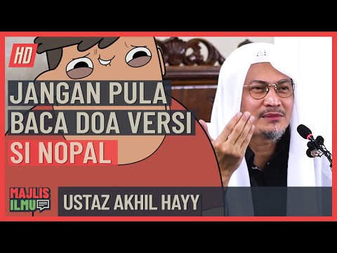 Ustaz Akhil Hayy - Jangan Pula Baca Doa Versi Si Nopal