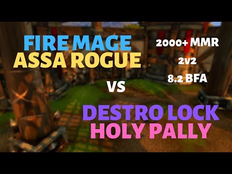 Fire Mage/Assa Rogue vs Destro Lock/Holy Pally | Nagrand Arena | 2000+ MMR | 8.2 BFA