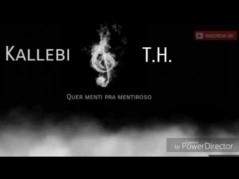 kallebi feat. th quer mentir pra mentiroso