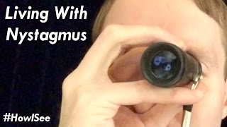 Living with Nystagmus Video