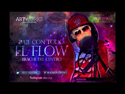 Brache "Del Centro" - Baje Con Todo El Flow - [Prod. JmXDX]